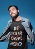 Be Your Owen Hero T-shirt