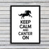 KEEP CALM AND CANTER ON Poster