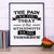 The Pain You Feel Today Canvas Poster