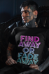 Find Away Or Fade Away T-Shirt