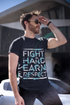 Fight Hard Earn Respect T-Shirts